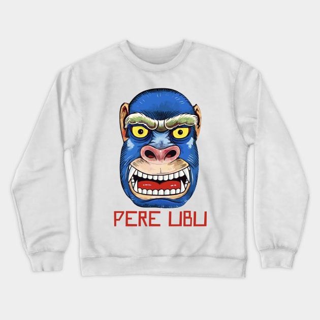 Pere Ubu • • • Original Fan Artwork Crewneck Sweatshirt by unknown_pleasures